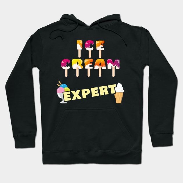 Funny Ice Cream Gift Ice Cream Expert Hoodie by Tracy